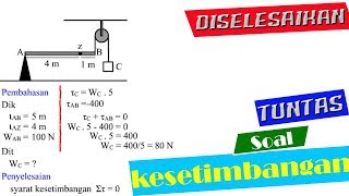 Contoh soal tentang kesetimbangan benda tegar lengkap dengan pembahasannya soal 5 [upl. by Dijam]