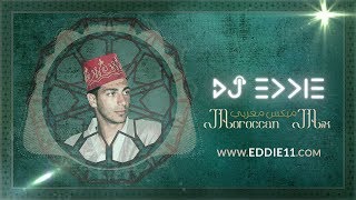 Best Moroccan Mix Hot Arabic Songs اجمل ميكس مغربي عربي DJ Eddie [upl. by Morrissey]