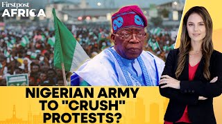 Nigeria Tinubu Govt Says Military Will Intervene In Protests Causing quotAnarchyquot  Firstpost Africa [upl. by Aivitnahs104]