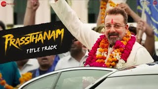 Full Audio Prassthanam Title Song  Prassthanam  Sanjay Dutt [upl. by Annahsat36]