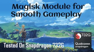 Gaming Magisk Module  For Smooth Gameplay  Tested on Snapdragon 732G [upl. by Jotham196]