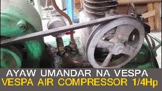 Vespa Air Compressor 14 Horse Power  Ayaw Umandar  Ayaw Umanda Ng Vespa Air Compressor 14 Hp [upl. by Corney578]