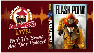 Flash Point Fire Rescue with The Beans And Dice Podcast [upl. by Sabella]