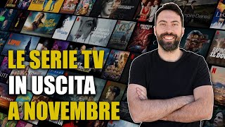 LE SERIE TV IN USCITA A NOVEMBRE [upl. by Meldoh]