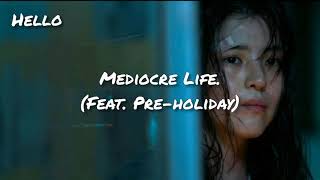 Mediocre Life Feat Preholiday Sub Español OST [upl. by Josey]