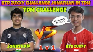 JONATHAN🇮🇳 vs BTR ZUXXY🇮🇩  1v1 Tdm Challange  Jonathan Domination [upl. by Yelssew]