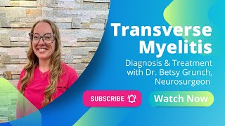 Case 78  Transverse Myelitis diagnosis amp treatment EXPLAINED by Dr Betsy Grunch Neurosurgeon [upl. by Selle940]