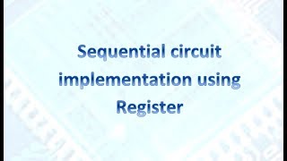 Sequential logic implementation using Register [upl. by Elleyoj]