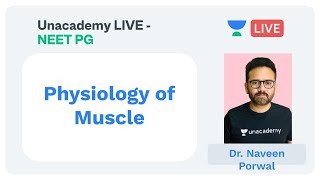 NEET PG  Physiology  Physiology of Muscle  Unacademy  by Dr Naveen Porwal [upl. by Ahsir]