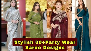 Stylish 60 Party Wear Saree Designs Awesome Saree Designs Ideas New Stylish Party Wear Saree [upl. by Ainirtac373]