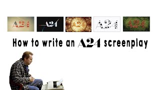 How to Write an A24 Screenplay Writing Advice [upl. by Koloski484]