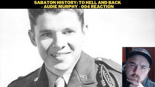 Sabaton History To Hell And Back  Audie Murphy  004 Reaction [upl. by Namrak]