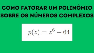 como fatorar um polinômio na variável complexa [upl. by Kuhlman551]