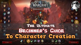 WORLD OF WARCRAFT DRAGONFLIGHT  Ultimate Beginner’s Guide to Character Creation for New Players [upl. by Alten701]