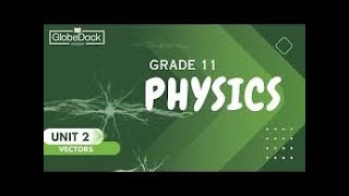 Grade 11 Physics Unit 2 2 7 Force as a vector quantity Part 7 [upl. by Airdua]