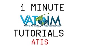 1 Minute VATSIM Tutorial  Reading the ATIS [upl. by Jacky]