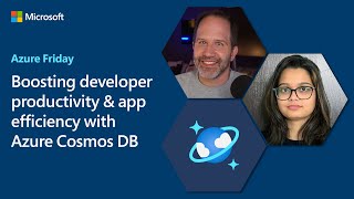 Boosting developer productivity amp app efficiency with Azure Cosmos DB  Azure Friday [upl. by Elora]