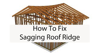 How To Raise Sagging Roof Ridge – Building Repair Ideas [upl. by William]