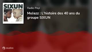 MoJazz  L’histoire des 40 ans du groupe SIXUN [upl. by Ohploda22]