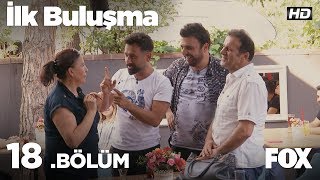 İlk Buluşma 18 Bölüm [upl. by Ahsinert]