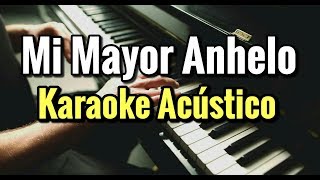 MI MAYOR ANHELO  BANDA MS  KARAOKE ACUSTICO PIANO [upl. by Zaob]