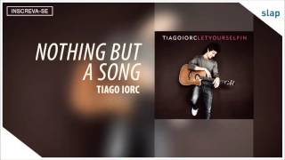 Tiago Iorc  Nothing But a Song Álbum Let Yourself In Áudio Oficial [upl. by Llenrad]