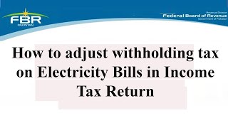 How to adjust withholding tax on Electricity Bills in Income Tax Return [upl. by Erdied360]