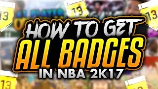 How To Get Every Badge in NBA 2K17 The Best Badge Tutorial Unlock All NBA 2K17 Badges in MyCareer [upl. by Ellehsar25]