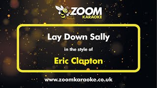 Eric Clapton  Lay Down Sally  Karaoke Version from Zoom Karaoke [upl. by Sander]