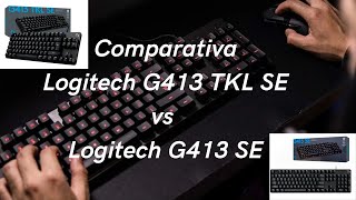 Comparativa Teclado Logitech G413 TKL SE vs Logitech G413 SE [upl. by Yremogtnom215]