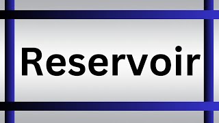 How To Pronounce Reservoir  What Is The Meaning Of Reservoir [upl. by Akinorev]