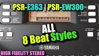 Yamaha PSR E363  ALL 8Beat Styles Demo amp Review Yamaha EW300 [upl. by Anowahs961]