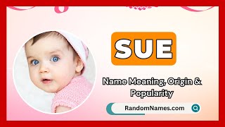 Sue  Baby Girl Name Meaning Origin amp Popularity  RandomNamescom [upl. by Notgnirra]