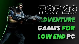 TOP 20 ADVENTURE GAMES FOR LOW END PC  2 GB RAM  PC [upl. by Ralf]