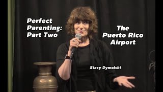 Stacy Dymalski Perfect Parenting Part TwoThe Puerto Rico Airport [upl. by Ardua]