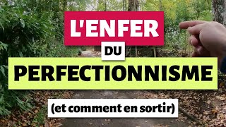 Lenfer du perfectionnisme et comment en sortir [upl. by Lamoree]