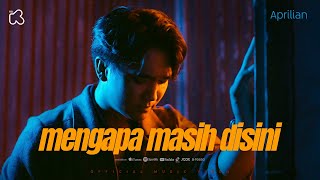 Aprilian  Mengapa Masih Disini  Official Music Video [upl. by Bella]