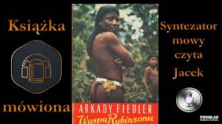 1 Arkady Fiedler  Wyspa Robinsona 1954 audiobook cz 1  7 [upl. by Arhna658]