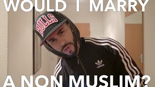 WOULD I MARRY A NON MUSLIM [upl. by Kaspar82]