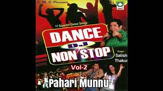 Dance DJ Non Stop Vol 2 Satish Thakur Himachali Song [upl. by Ssej822]