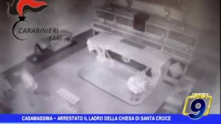 Casamassima  Arrestato il ladro della chiesa Santa Croce [upl. by Kuhlman]