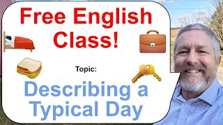 Lets Learn English Topic Describing Your Typical Day 🛌🏻🥪💼 [upl. by Asenav]