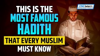 THIS IS THE MOST FAMOUS HADITH THAT EVERY MUSLIM MUST KNOW [upl. by Warfourd]