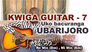 KWIGA GUITAR Isomo rya 7 UKO BACURANGA UBARIJORO ya Rodrigue KaremeraRe min Dm Mi min Em [upl. by Ohcirej]