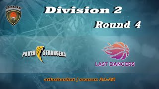 Atlasbasket  Div 2Round 4  POWER STRANGERS vs LAST DANCERS [upl. by Eramat]