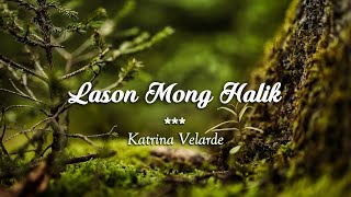 Lason Mong Halik  KARAOKE VERSION  as popularized by Katrina Velarde [upl. by Haimes]