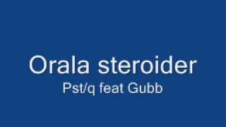 Pstq feat Gubb  Orala steroider [upl. by Oinotnaesoj]