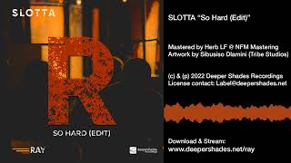 Slotta quotSo Hard Editquot Deeper Shades Recordings [upl. by Leland820]