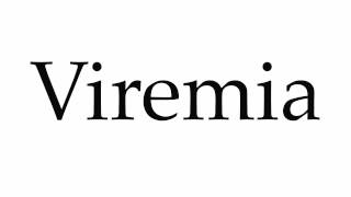 How to Pronounce Viremia [upl. by Eniawd771]