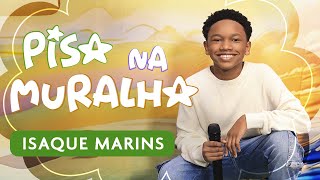 Isaque Marins  Pisa Na Muralha Ao Vivo [upl. by Ahsiatal]